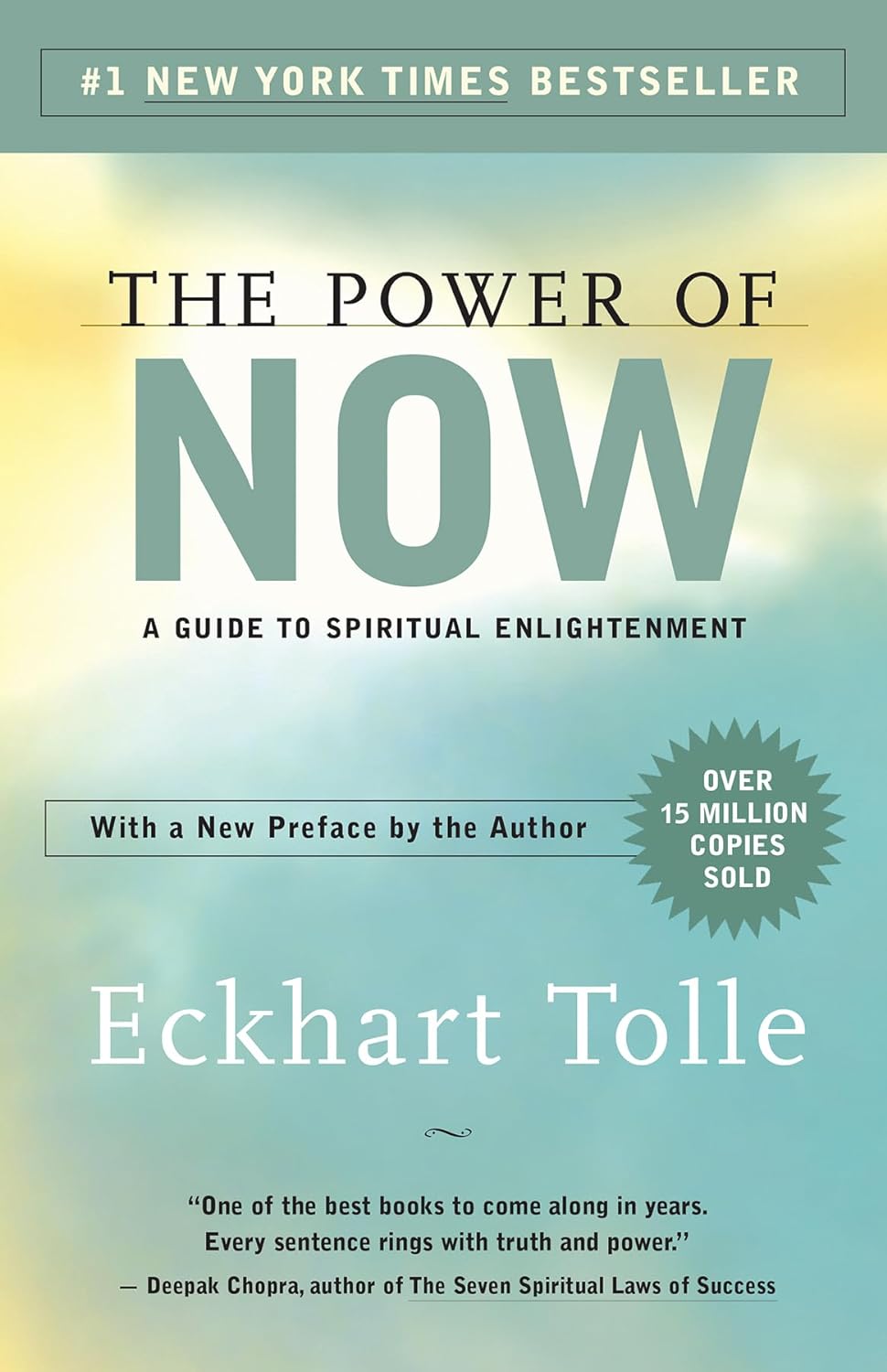 The image displays the cover of the book "THE POWER OF NOW" by Eckhart Tolle. * The title is in large, light green text at the top center of the image. + It reads "THE POWER OF NOW" in all capital letters. + Below it, in smaller black text, is the subtitle: "A GUIDE TO SPIRITUAL ENLIGHTENMENT". * The author's name, Eckhart Tolle, is written in white text at the bottom center of the image. + It is centered and takes up two lines. * A green starburst shape with white text inside it is located below the title. + It reads "OVER 15 MILLION COPIES SOLD". The background of the image features a gradient that transitions from yellow to blue, giving the impression of a sun setting or rising over a body of water. The overall design suggests a sense of calmness and serenity, which is fitting for a book about spiritual enlightenment.